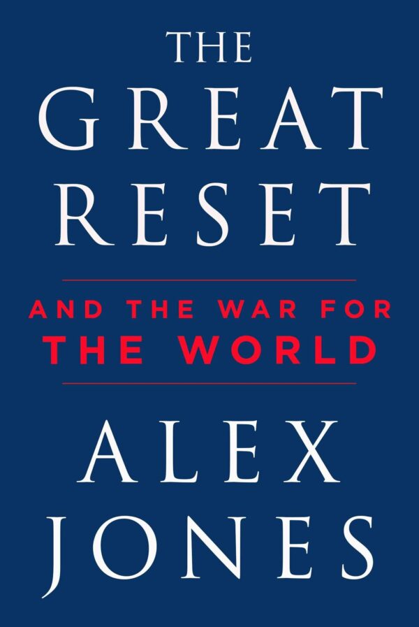 The Great Reset: And the War for the World Hardcover – August 30, 2022 by Alex Jones (Author)